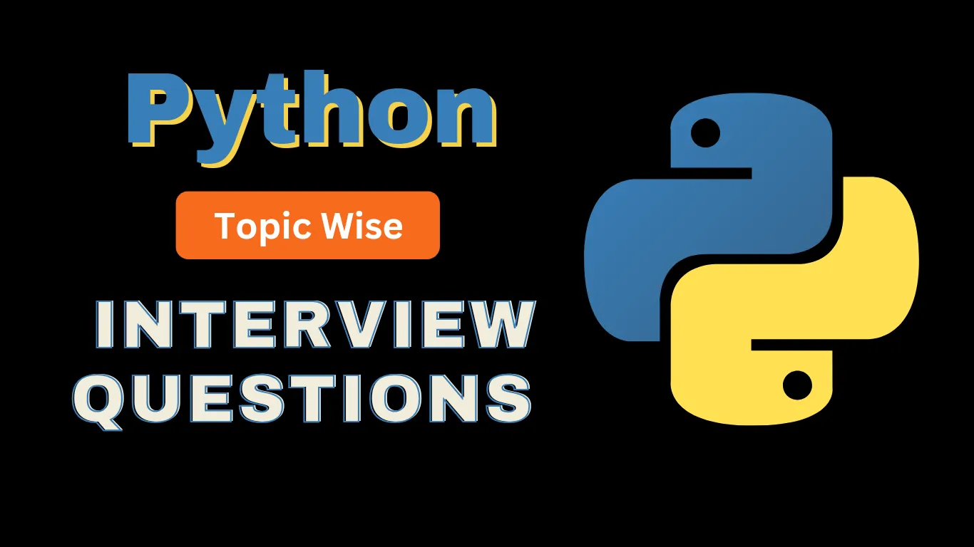 Python Topic Wise Interview Questions
