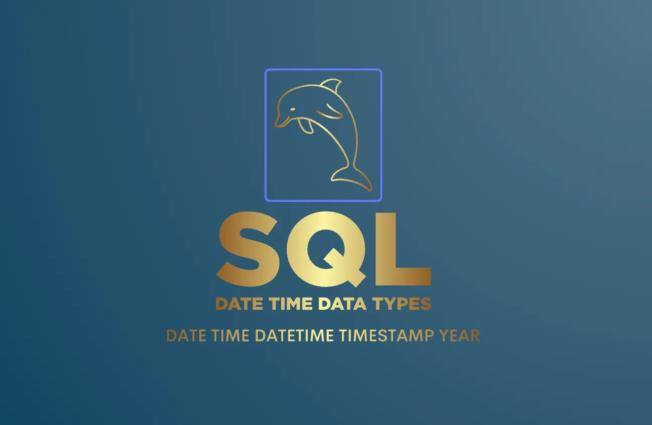 SQL DATE TIME DATETIME TIMESTAMP YEAR